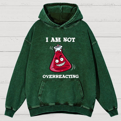 I Am Not Overreacting Vintage Distressed Hoodie