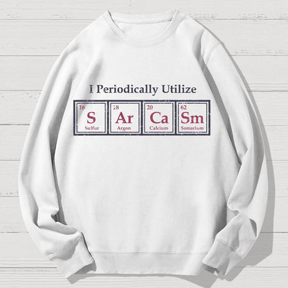I Use Sarcasm Regularly Geek Cotton Sweatshirt
