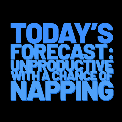 Today's Forecast Unproductive With A Chance Of Napping Geek T-Shirt