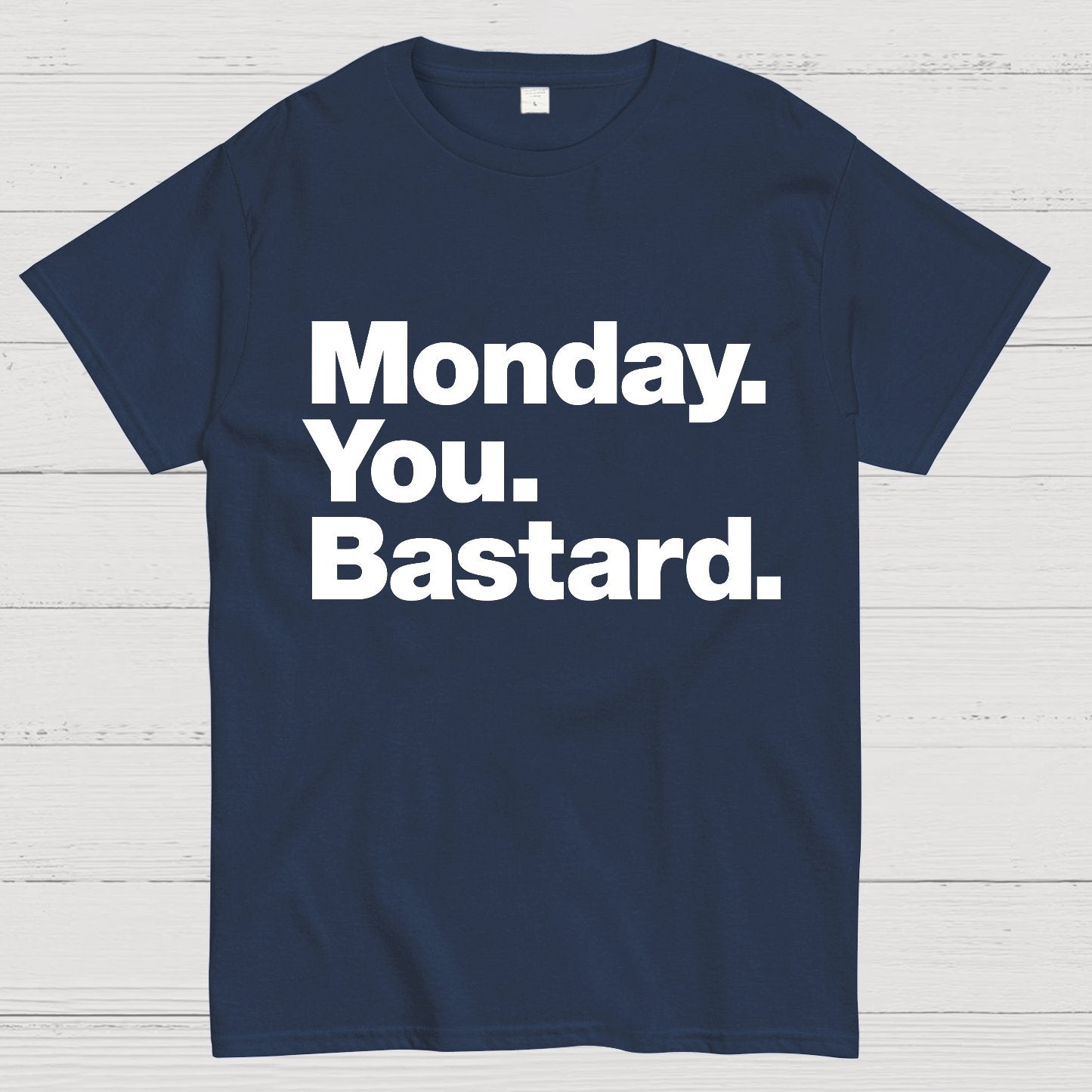 Monday. You. Bastard.Geeky T-Shirt