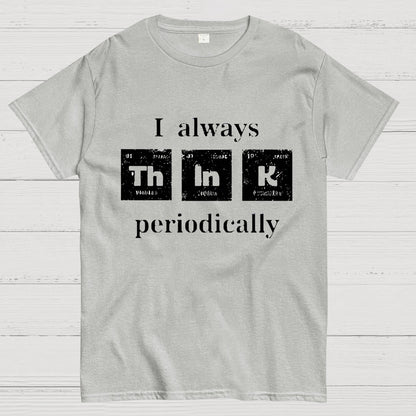 TH IN K periodically! Geeky T-Shirt