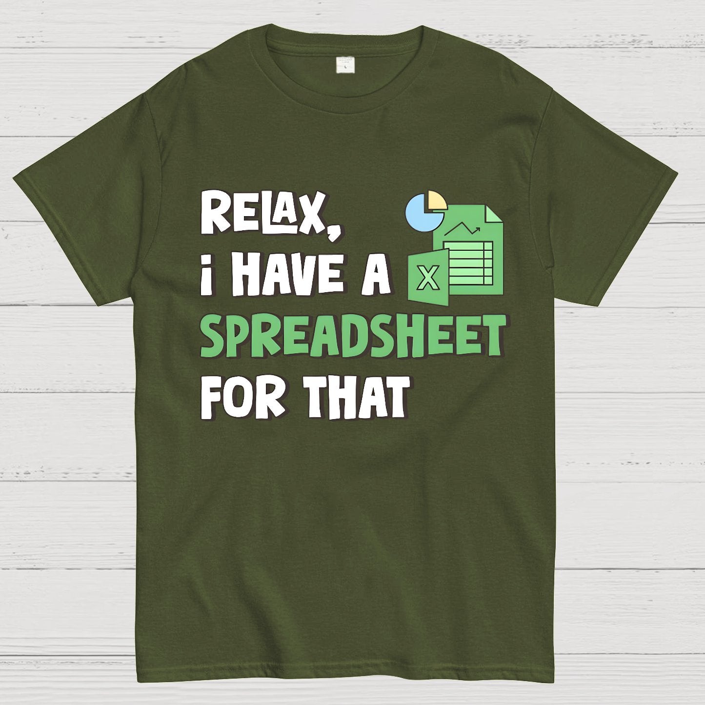 Relax I Have a Spreadsheet For That Geek T-Shirt