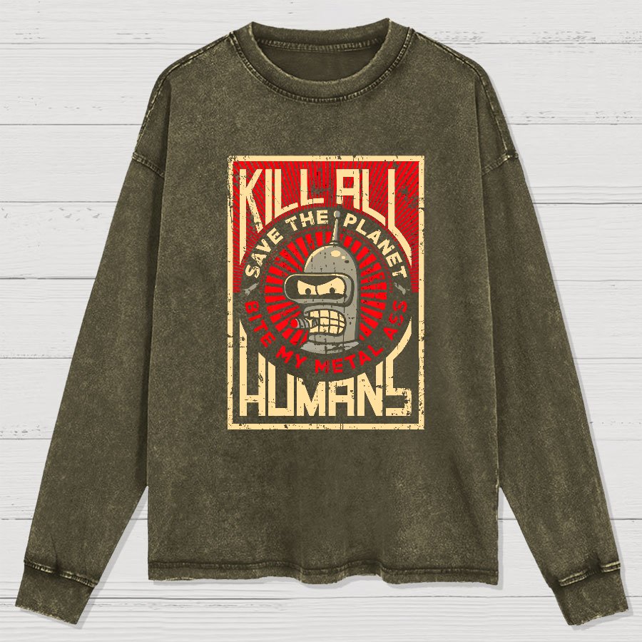 Save The Earth And Kill All Humans Washed Long Sleeve Tee
