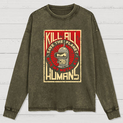 Save The Earth And Kill All Humans Washed Long Sleeve Tee