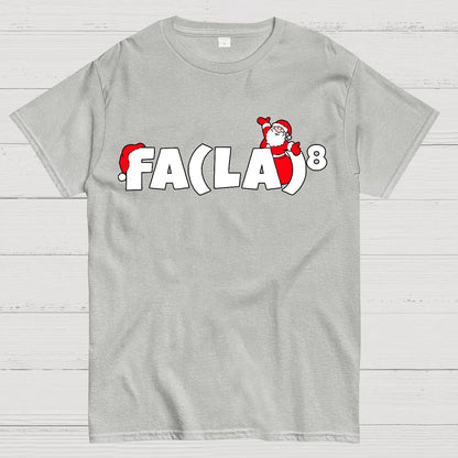 FA(LA)8 Fun Christmas Geek T-Shirt