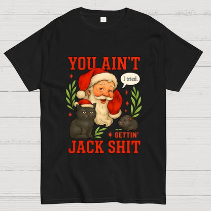 You Aint Getting Jack Shit Geek T-Shirt
