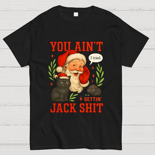 You Aint Getting Jack Shit Geek T-Shirt