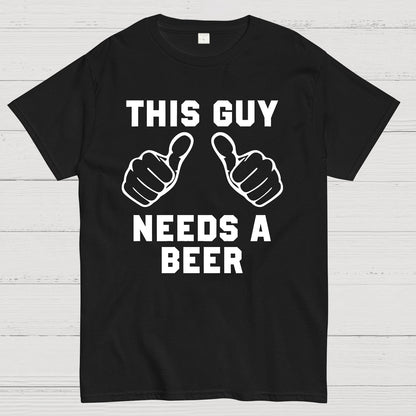 This Guy Needs A Beer Geek T-Shirt
