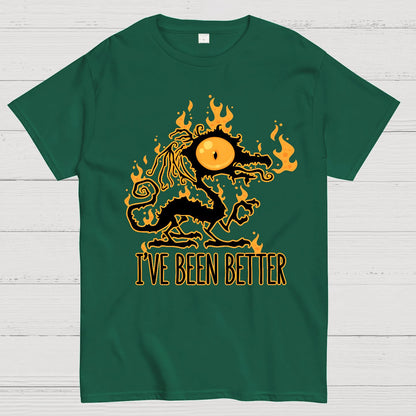 I've Been Better Scorched Crispy Dragon Geek T-Shirt