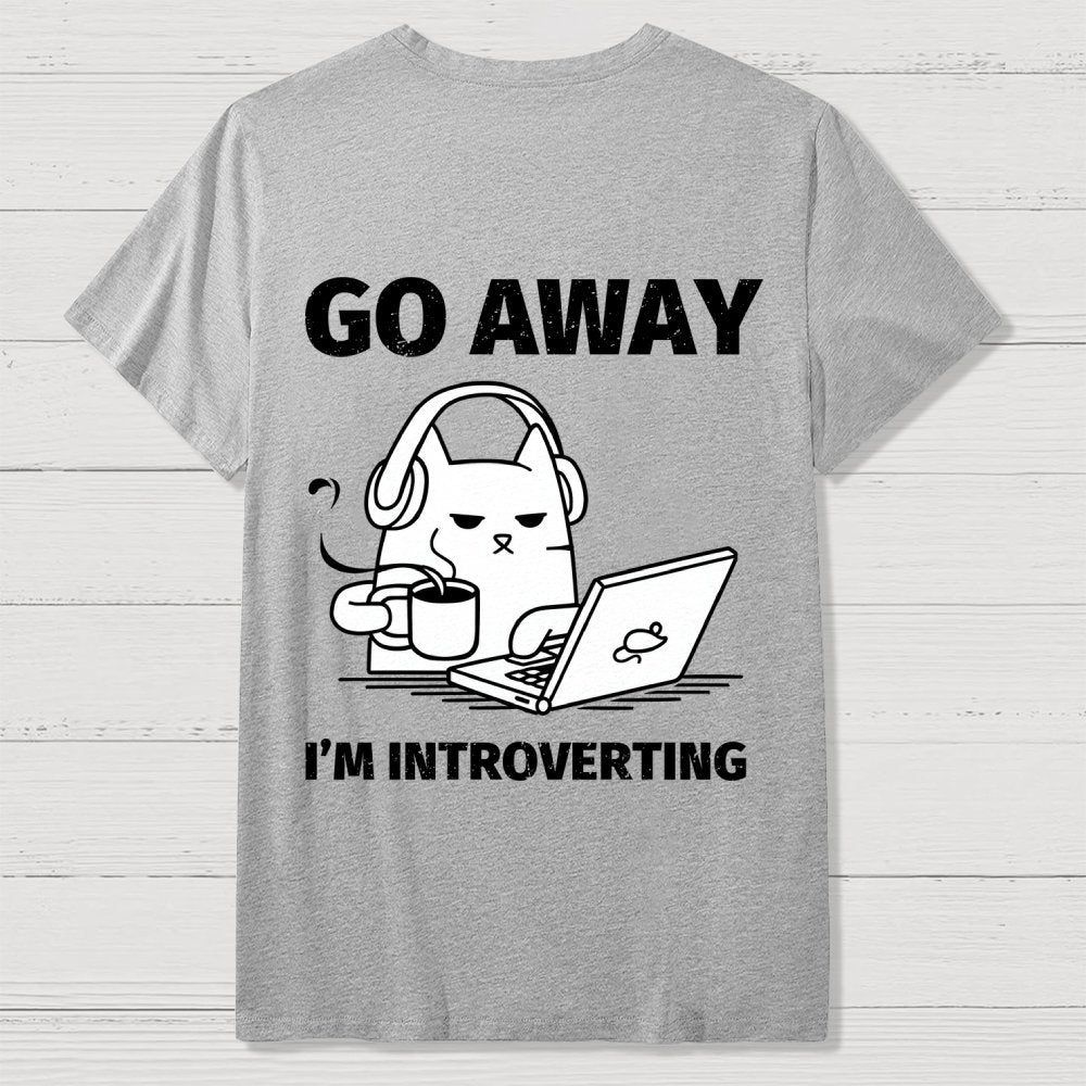 Go Away I'm Introverting Back Printing Geek T-Shirt