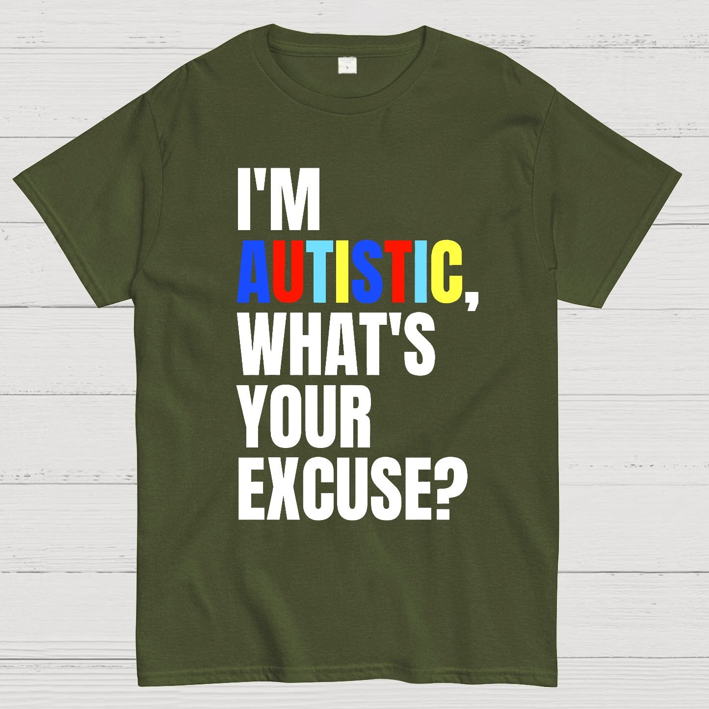 I Have Autism What's Your Excuse Geek T-Shirt