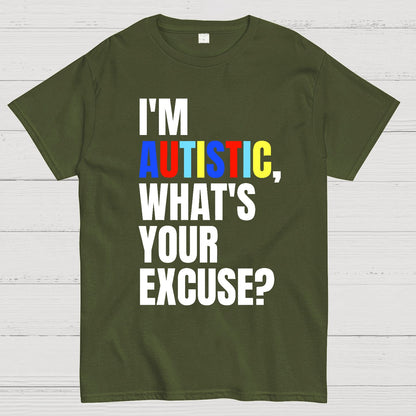 I Have Autism What's Your Excuse Geek T-Shirt