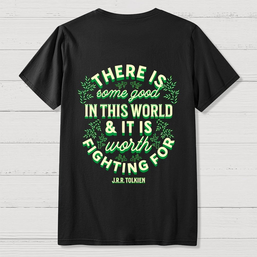 There is Some Good in This World Front And Back Printing Geek T-Shirt