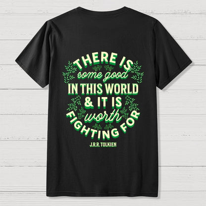 There is Some Good in This World Front And Back Printing Geek T-Shirt