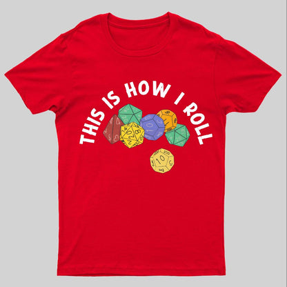 This is How I Roll Funny RPG Gaming Dice Geeky T-Shirt