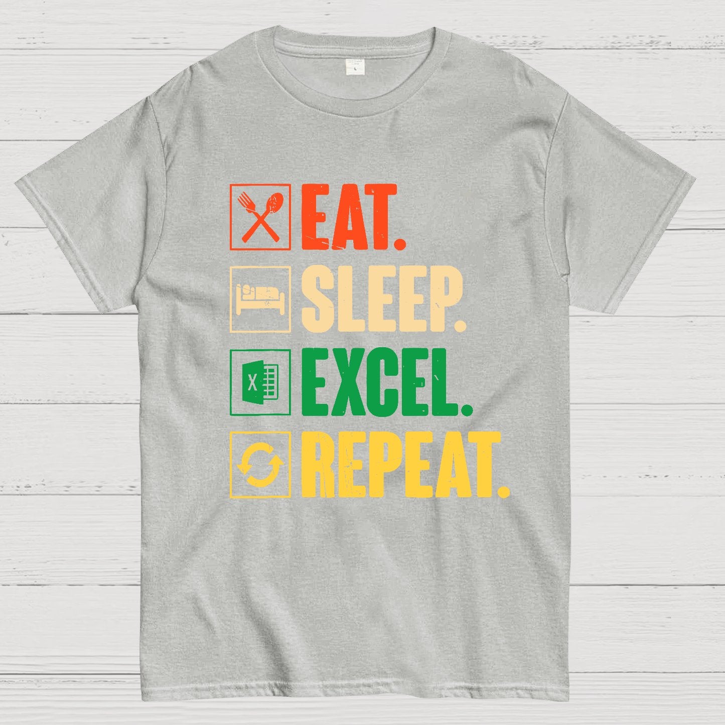 Eat Sleep Excel Repeat Funny Excel Geek T-Shirt