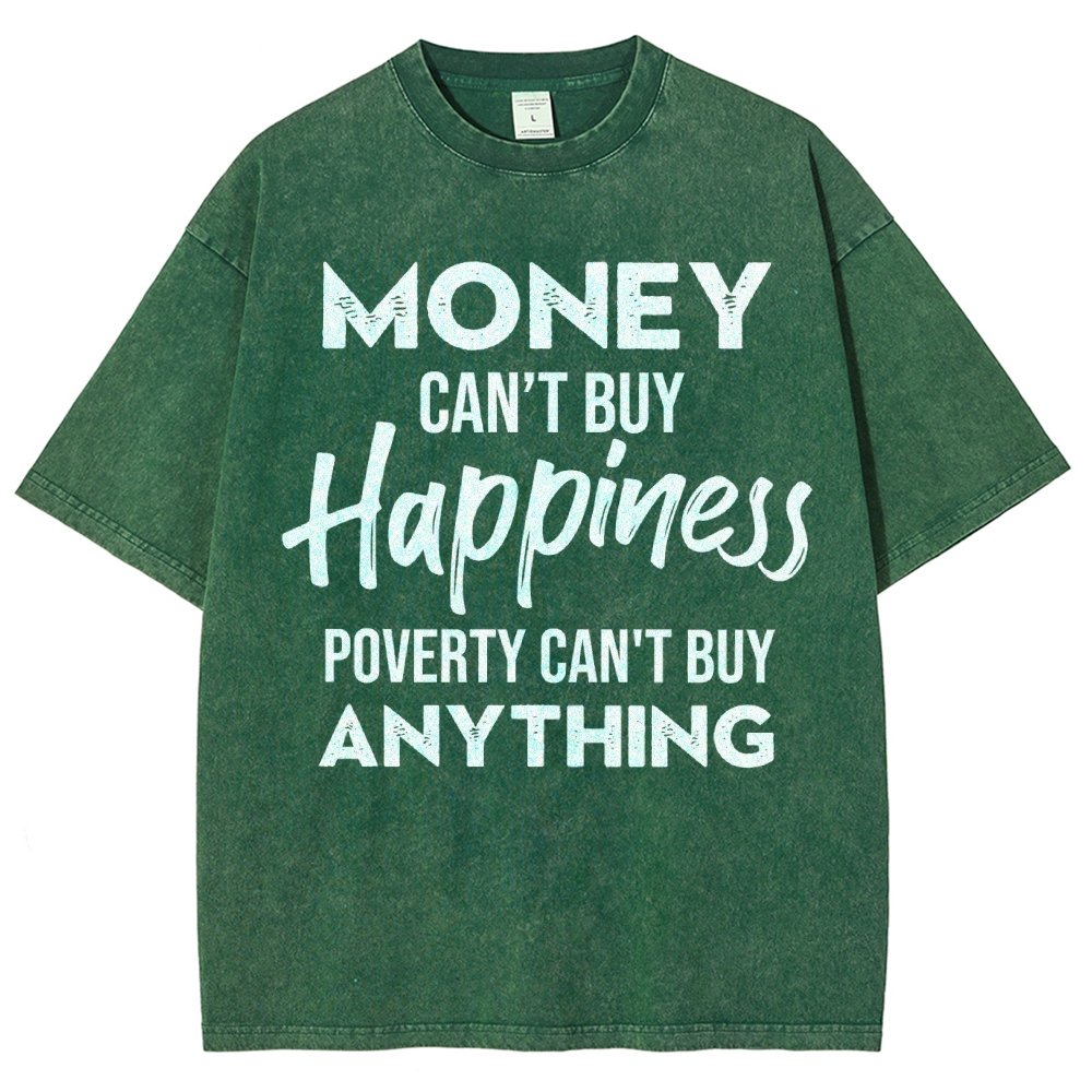 Money Can't Buy Happiness - Poverty Can't Buy Anything Vintage Distressed T-shirt