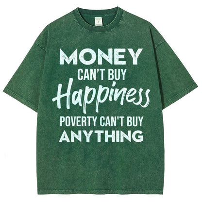 Money Can't Buy Happiness - Poverty Can't Buy Anything Vintage Distressed T-shirt