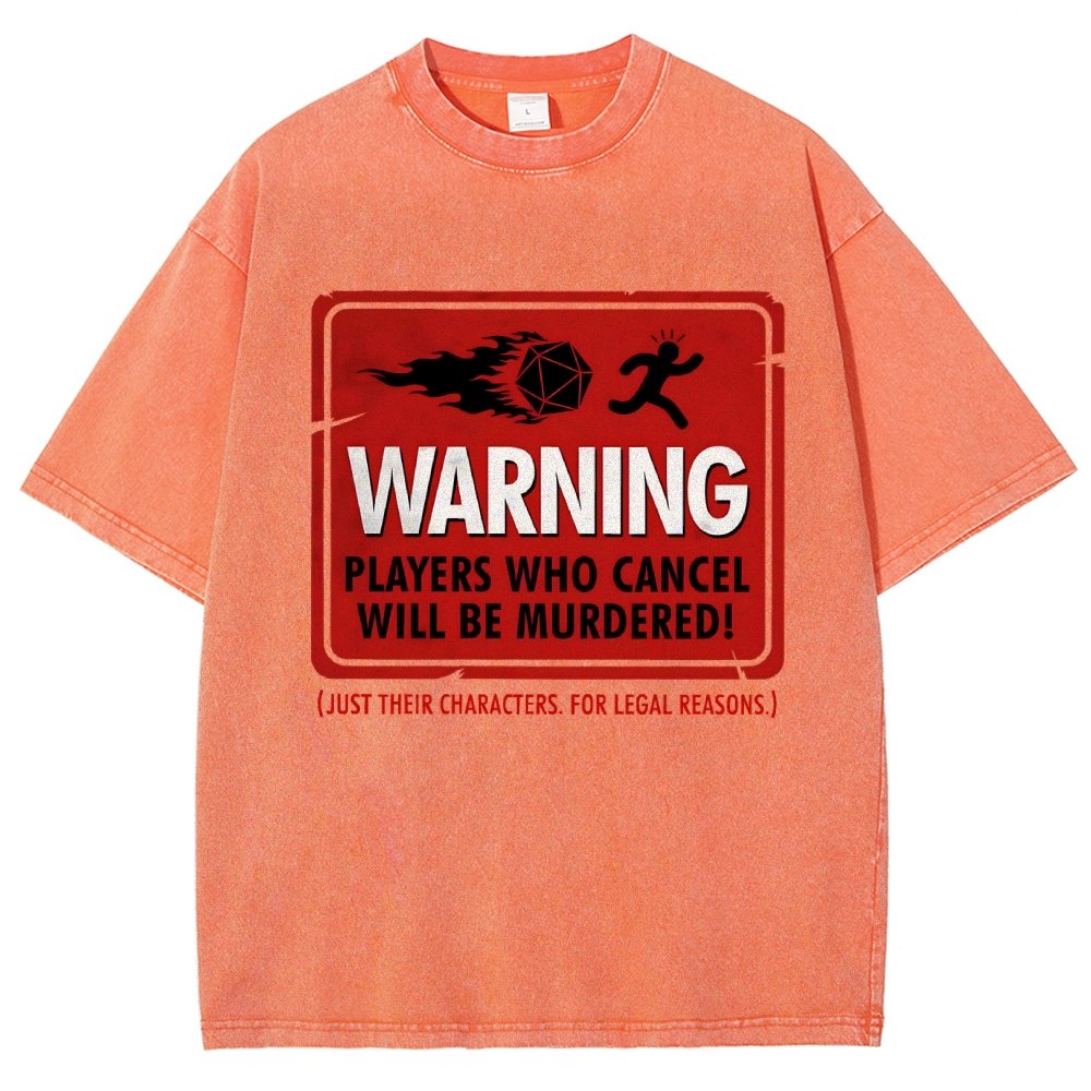 Warning Players Who Cancel Will Be Murdered!  Vintage Distressed T-shirt