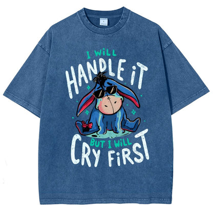 I Will Handle It But I Will Cry First Vintage Distressed T-shirt
