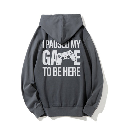 I paused my Game to Be Here Funny Gaming Printed Back Unisex Cotton Hoodie