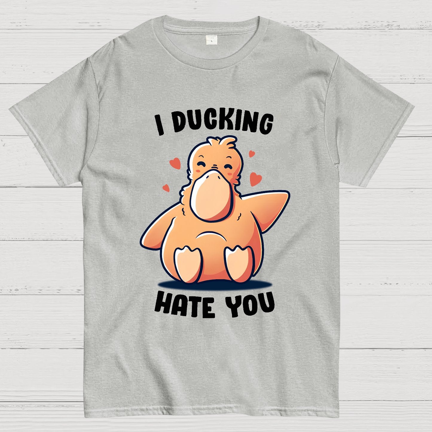 I Ducking Hate You Funny Geek T-Shirt