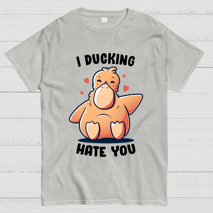 I Ducking Hate You Funny Geek T-Shirt