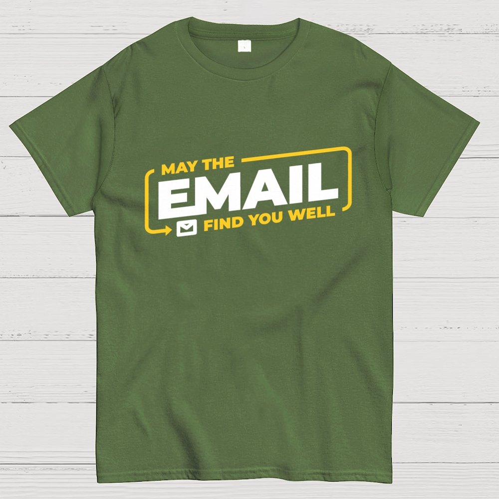 May The Email Find You Well Geek T-Shirt