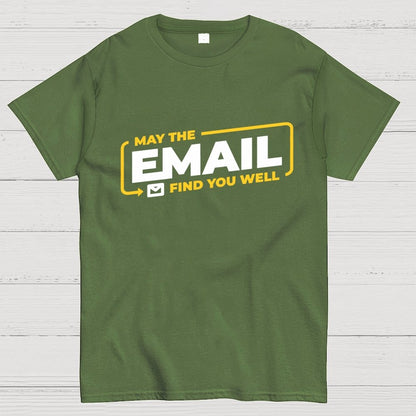 May The Email Find You Well Geek T-Shirt