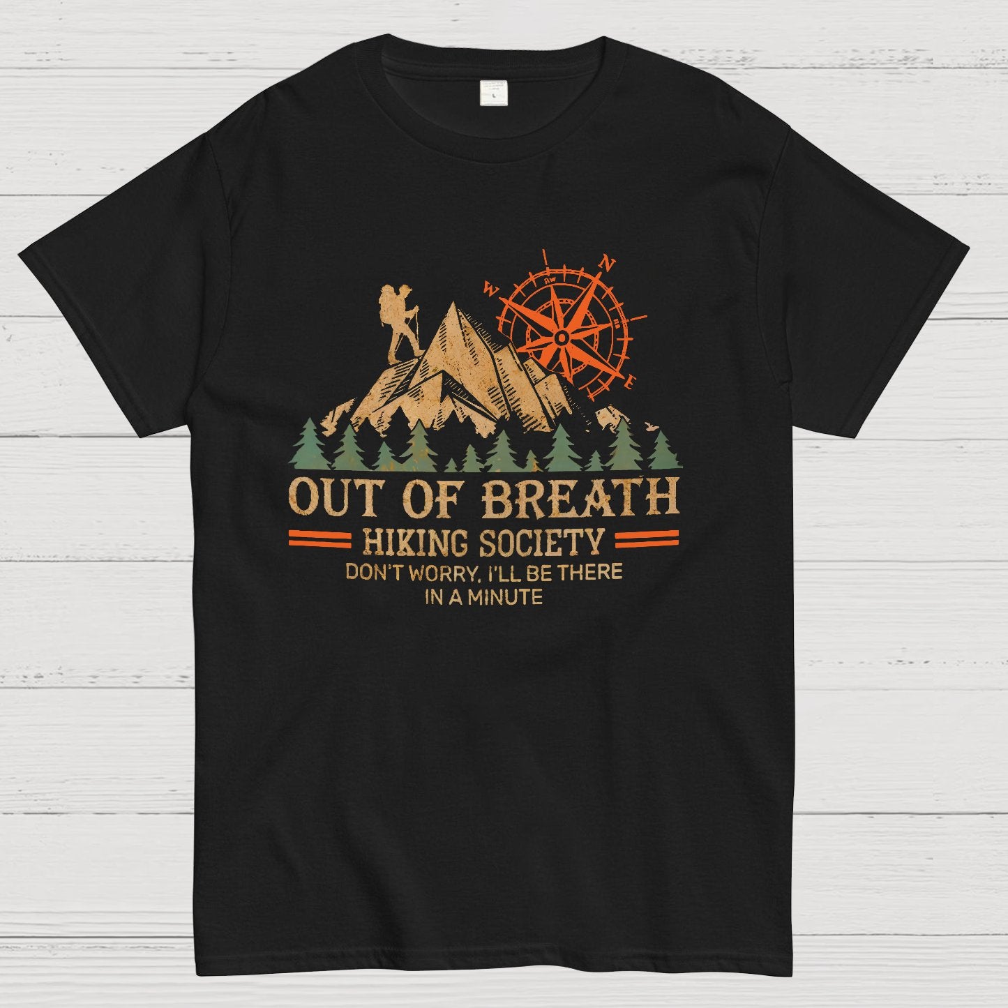 Out of Breath Hiking Society Don't Worry I'll Be There In A Minute Geeky T-Shirt