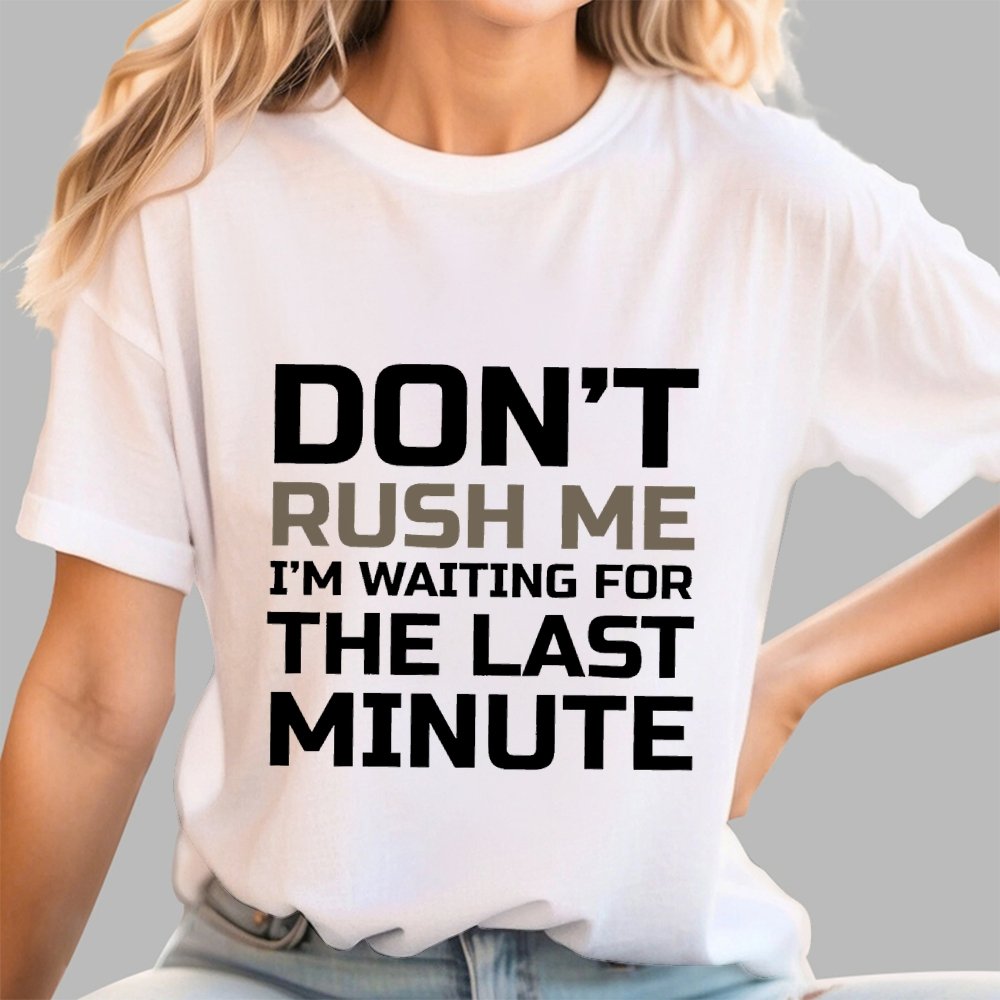 Don't Rush Me Geek T-Shirt