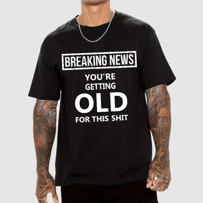 You Are Getting Old Geek T-Shirt