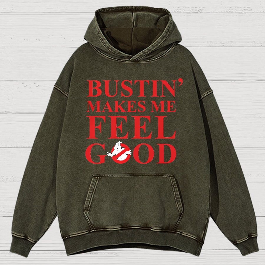 Bustin Makes Me Feel Good Vintage Distressed Hoodie