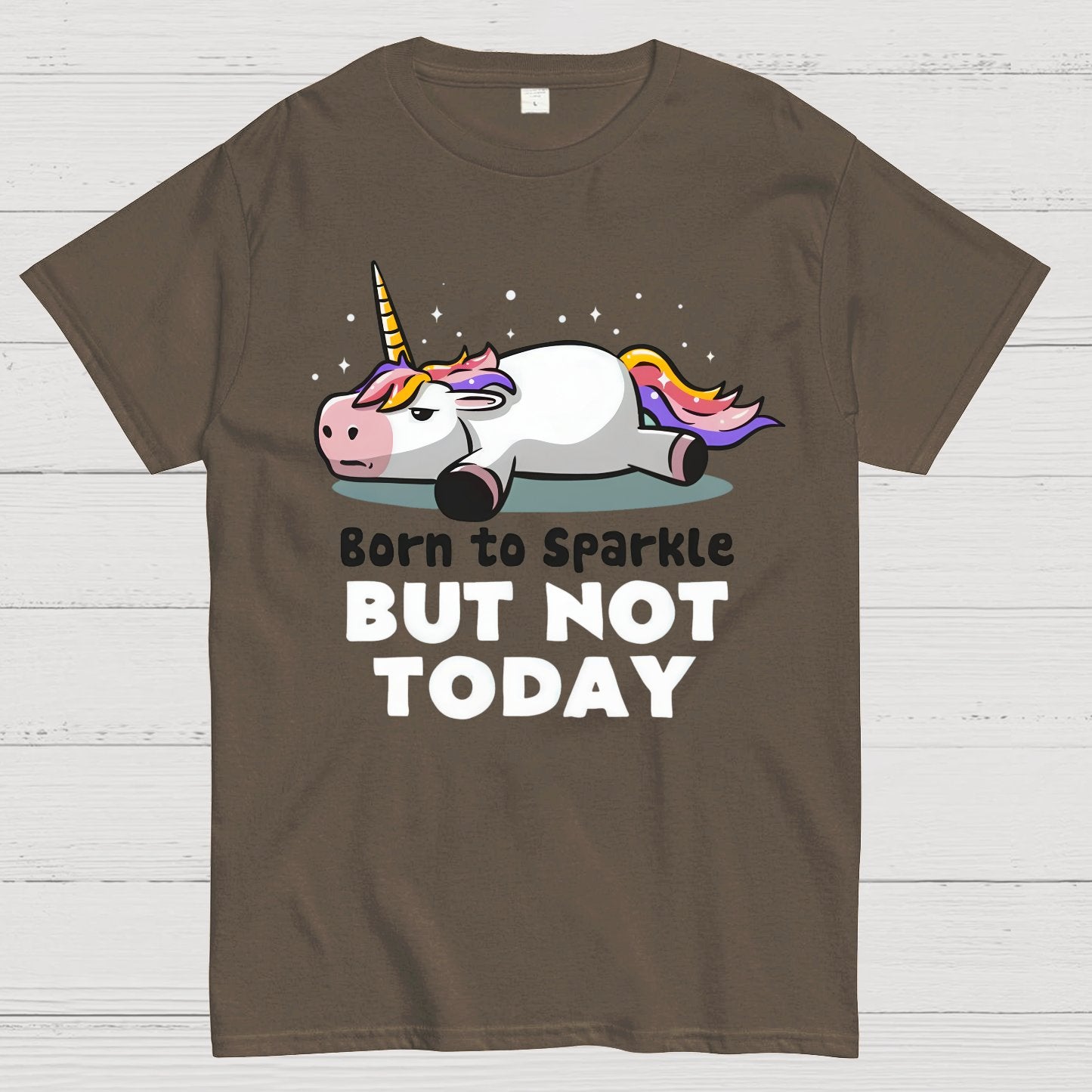 Born To Sparkle But Not Today Geek T-Shirt