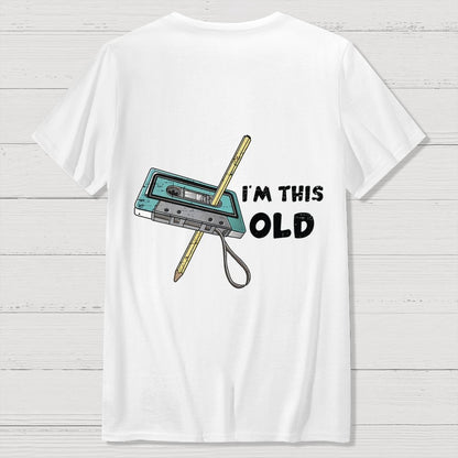 I‘m This Old  Back Printing Geek T-Shirt