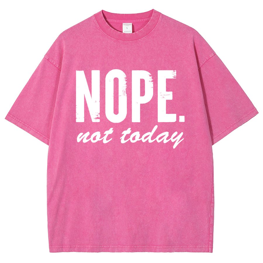 Nope Not Today Vintage Distressed T-shirt