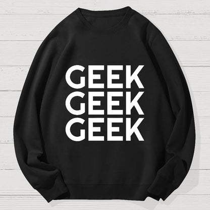 I Am A Geek Cotton Sweatshirt