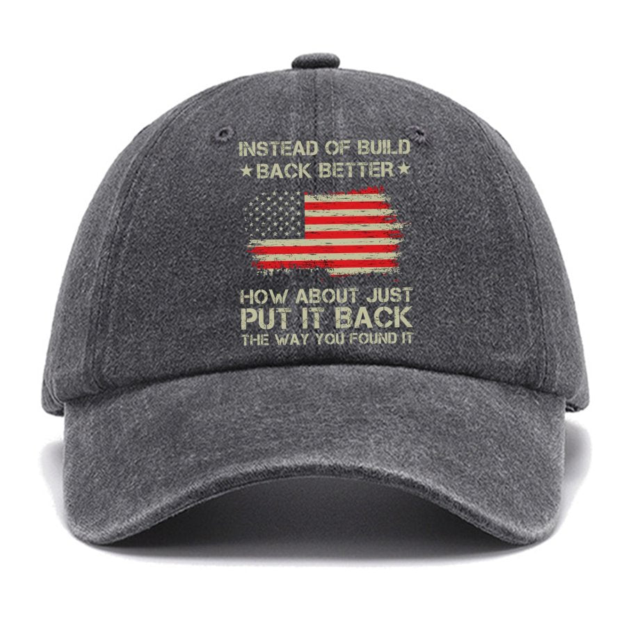 Instead Of Build Back Better How About Just Put It Back 1776 Cotton Hat