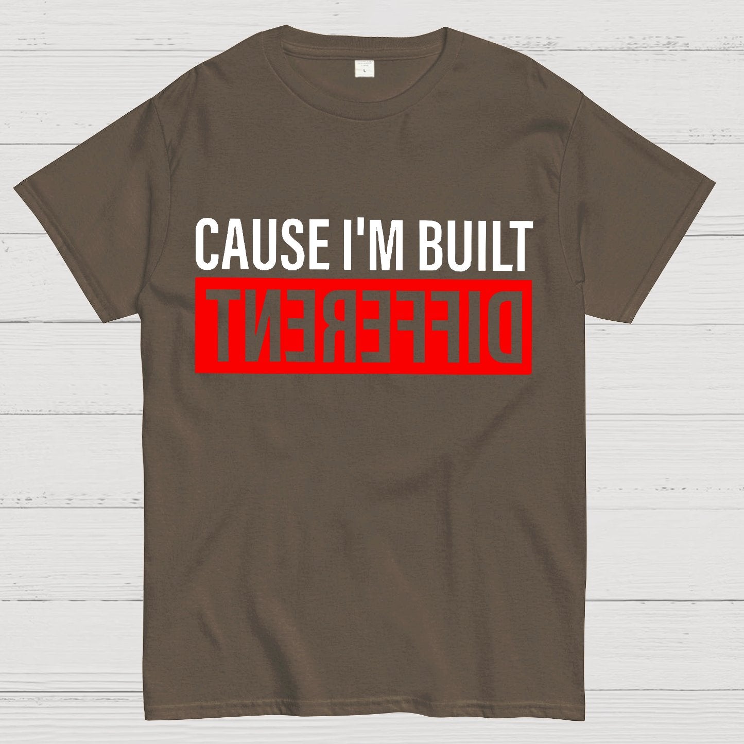 Cause I'm Built Different Geek T-Shirt
