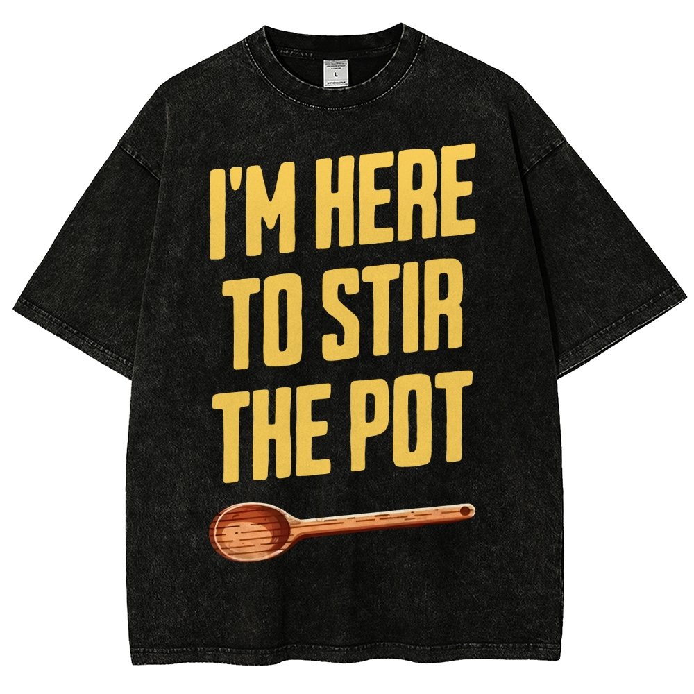 I'm Here to Stir the Pot Vintage Distressed T-shirt