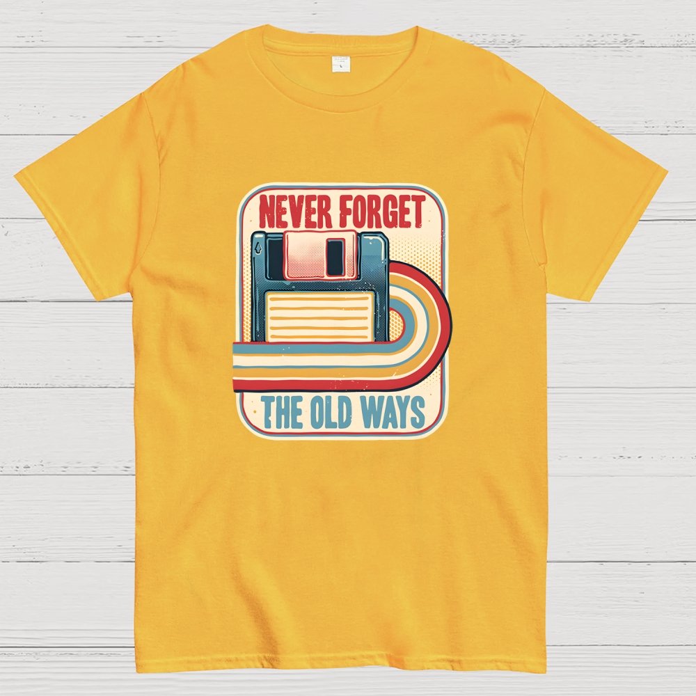 Never Forget the Old Ways Geek T-Shirt