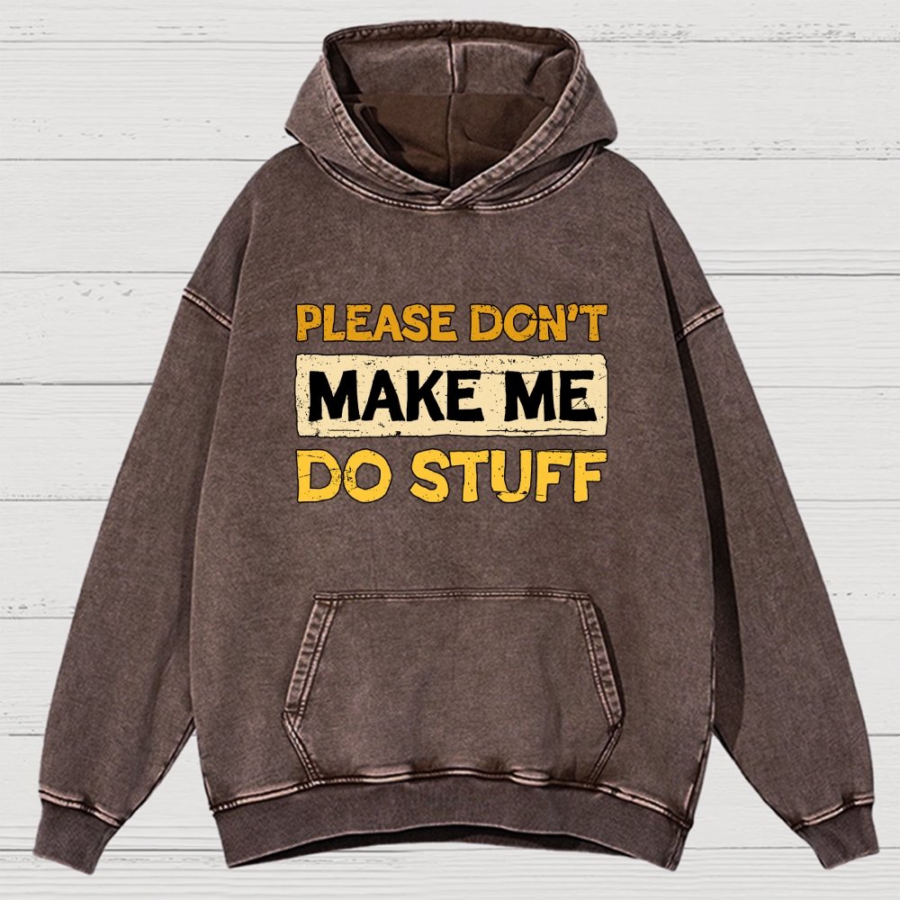 Don't Make Me Do Stuff Vintage Distressed Hoodie