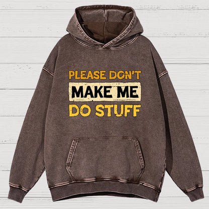 Don't Make Me Do Stuff Vintage Distressed Hoodie