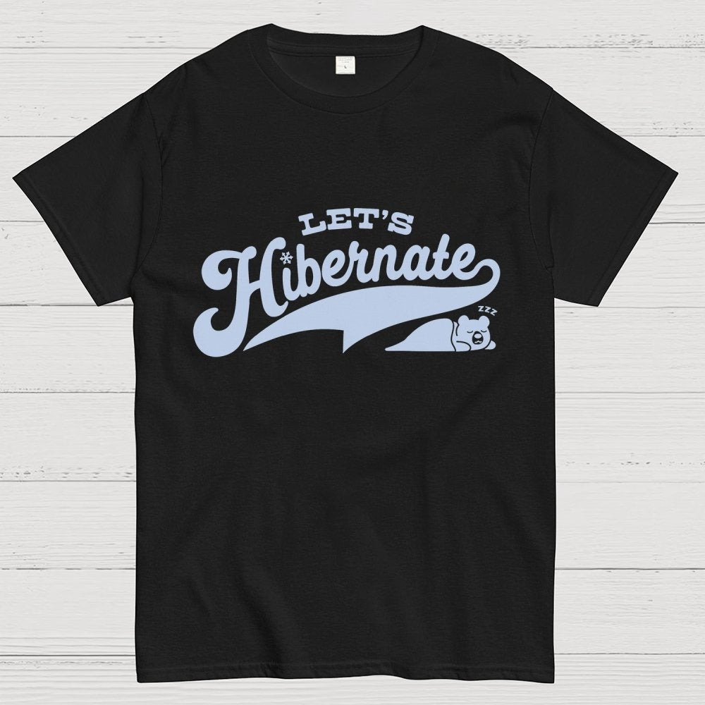 Team Bear Let's Hibernate Geek T-Shirt