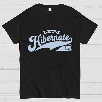 Team Bear Let's Hibernate Geek T-Shirt