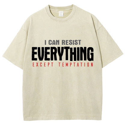 I Can Resist Everything Except Temptation Vintage Distressed T-shirt