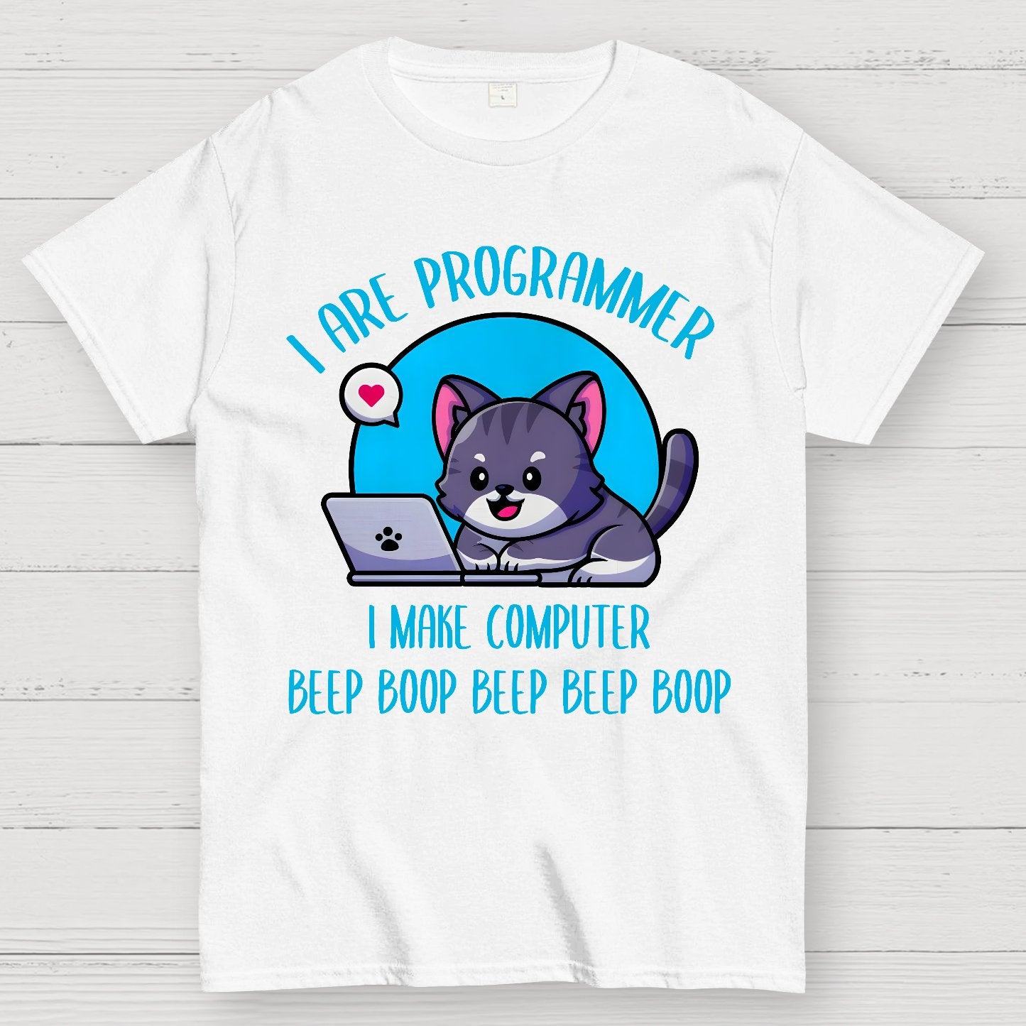 I Are Programmer I Make Computer Beep Geek T-Shirt
