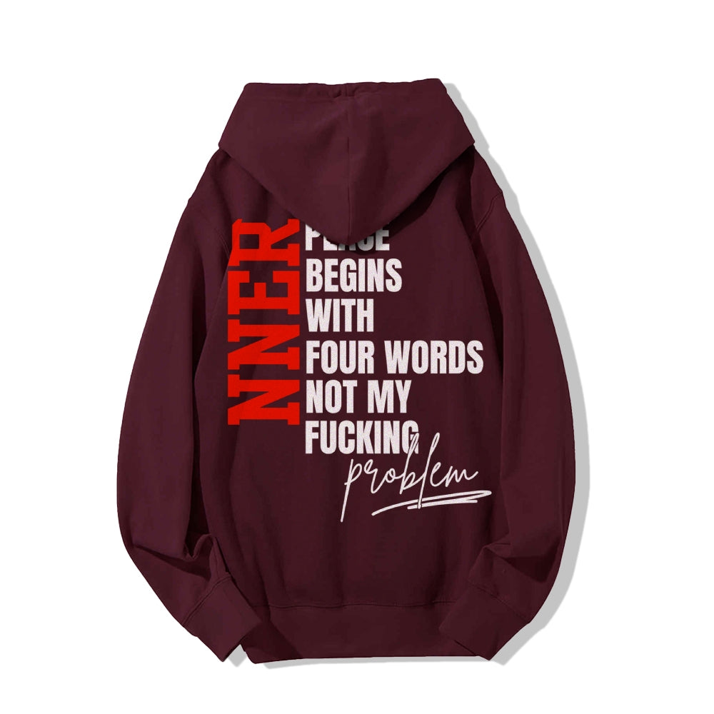 Inner Peace Begins With Four Words Funny quote Sassy Printed Back Cotton Hoodie