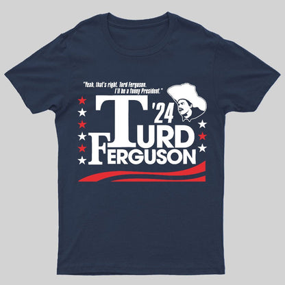 Turd Ferguson 2024 Geeky T-Shirt