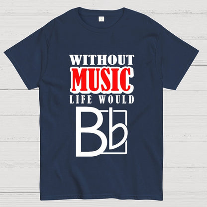Without Music Life Would B Flat Geek T-Shirt